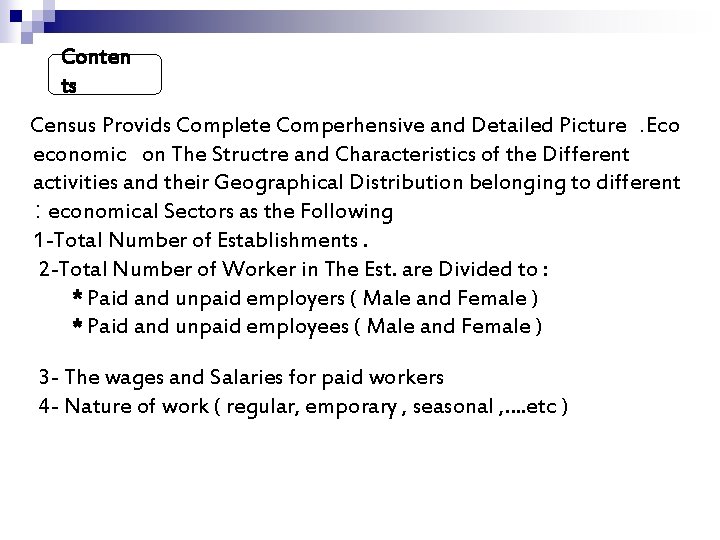 Conten ts Census Provids Complete Comperhensive and Detailed Picture. Eco economic on The Structre