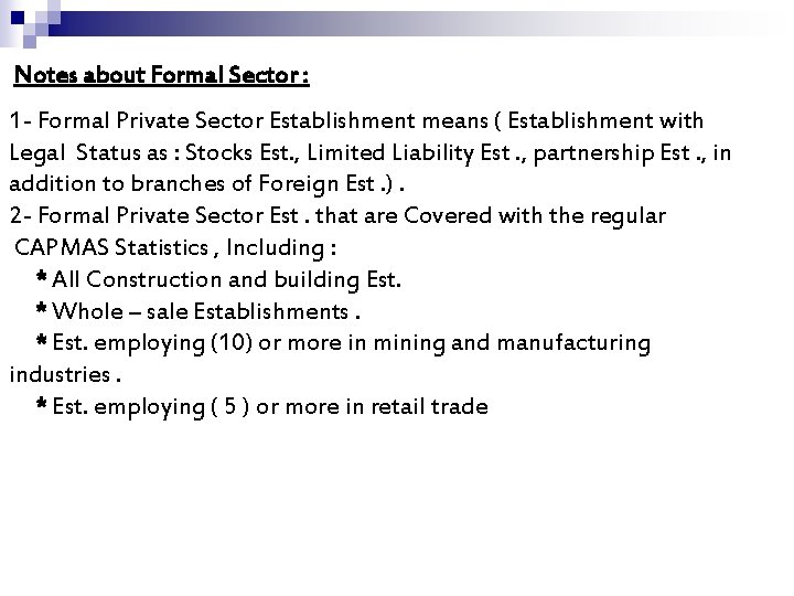 Notes about Formal Sector : 1 - Formal Private Sector Establishment means ( Establishment