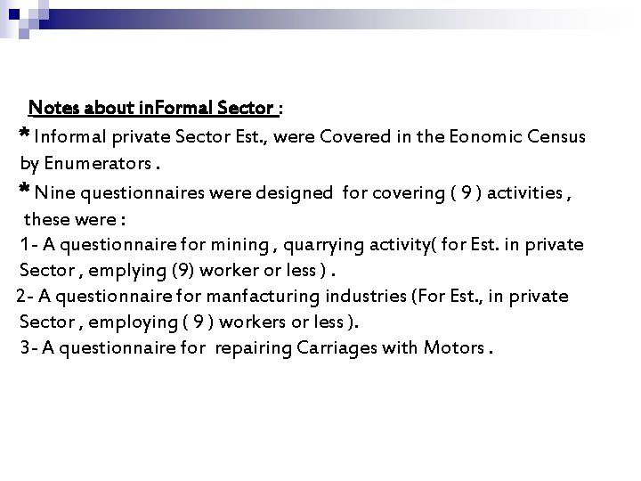 Notes about in. Formal Sector : * Informal private Sector Est. , were Covered