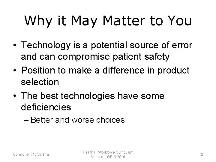 Why it May Matter to You • Technology is a potential source of error