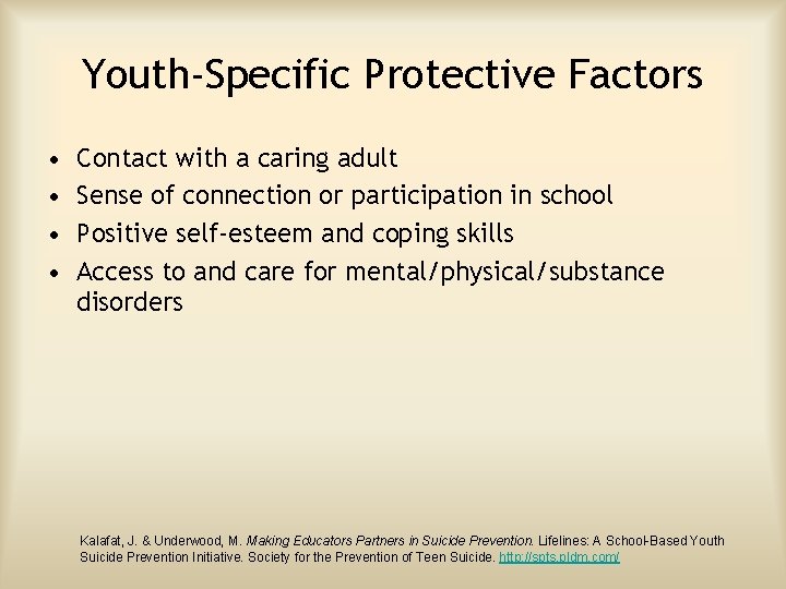 Youth-Specific Protective Factors • • Contact with a caring adult Sense of connection or
