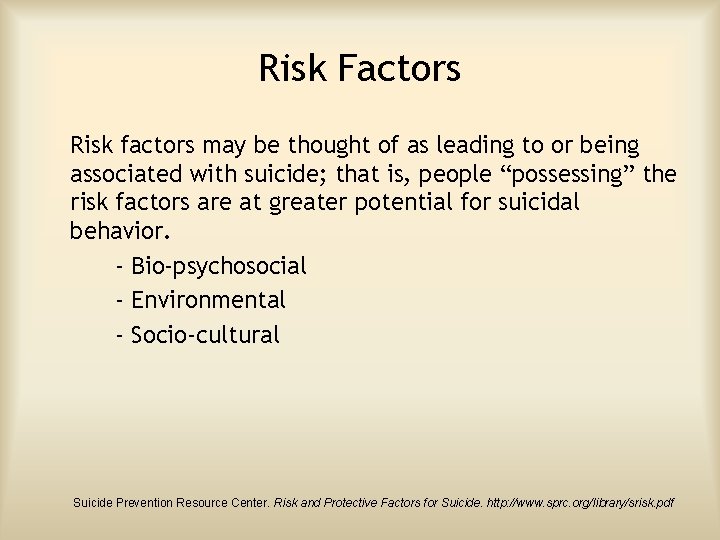 Risk Factors Risk factors may be thought of as leading to or being associated