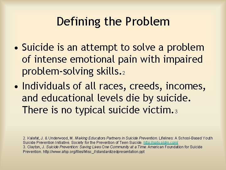 Defining the Problem • Suicide is an attempt to solve a problem of intense