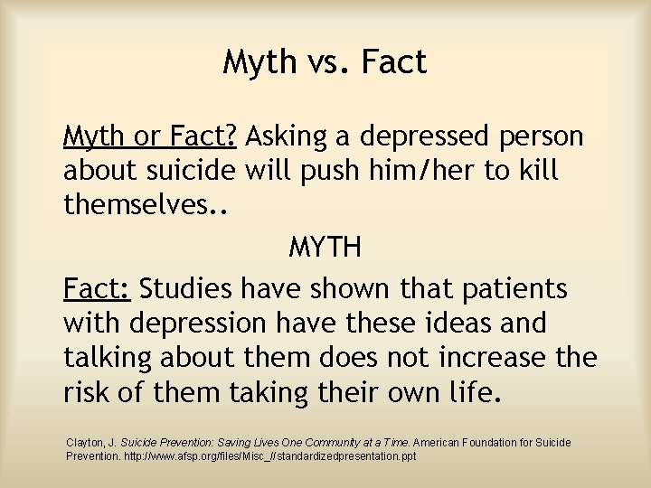 Myth vs. Fact Myth or Fact? Asking a depressed person about suicide will push