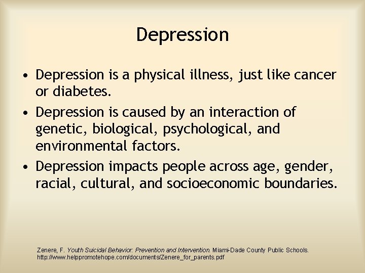 Depression • Depression is a physical illness, just like cancer or diabetes. • Depression