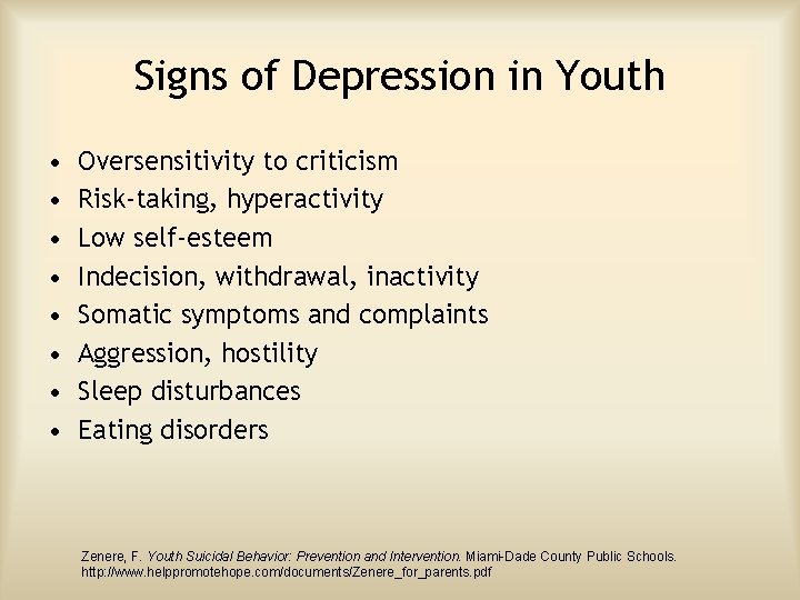 Signs of Depression in Youth • • Oversensitivity to criticism Risk-taking, hyperactivity Low self-esteem