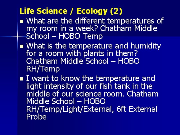 Life Science / Ecology (2) n What are the different temperatures of my room
