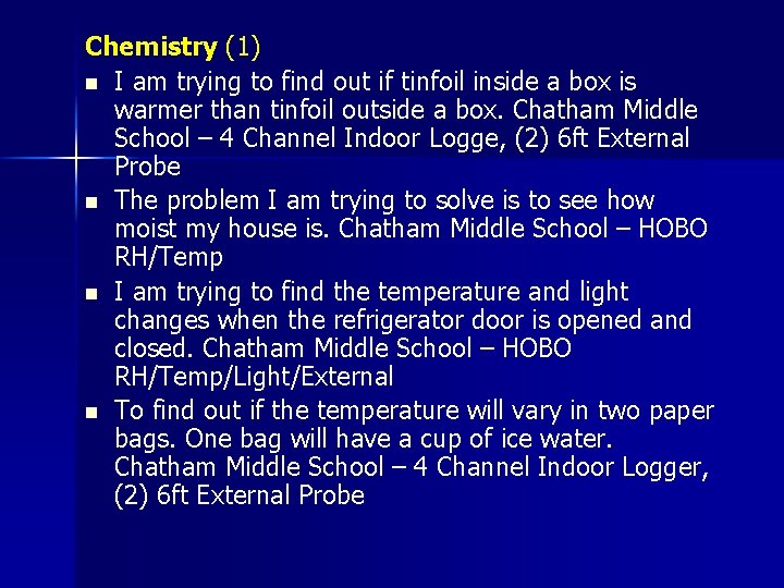 Chemistry (1) n I am trying to find out if tinfoil inside a box