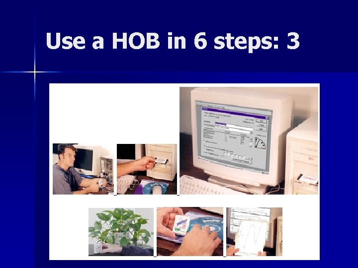 Use a HOB in 6 steps: 3 