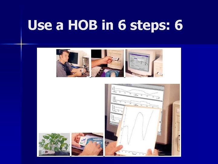 Use a HOB in 6 steps: 6 