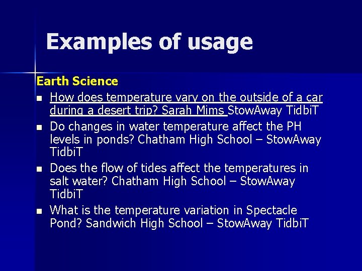 Examples of usage Earth Science n How does temperature vary on the outside of