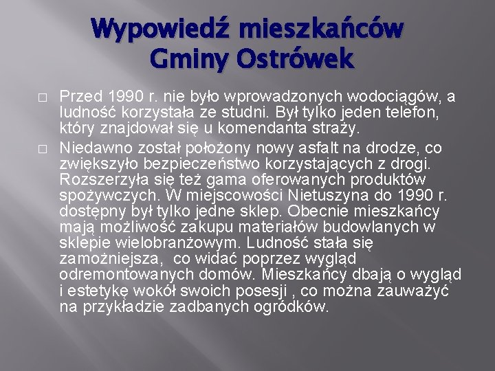 Wypowiedź mieszkańców Gminy Ostrówek � � Przed 1990 r. nie było wprowadzonych wodociągów, a