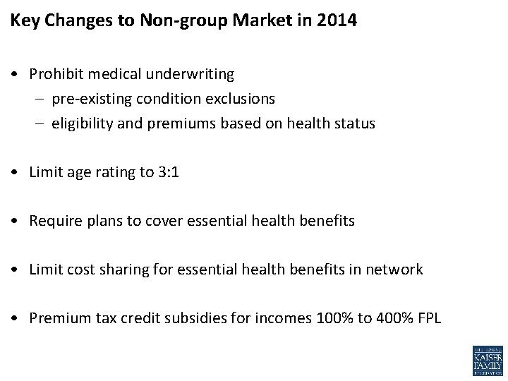 Key Changes to Non-group Market in 2014 • Prohibit medical underwriting – pre-existing condition