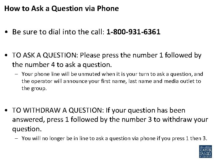 How to Ask a Question via Phone • Be sure to dial into the