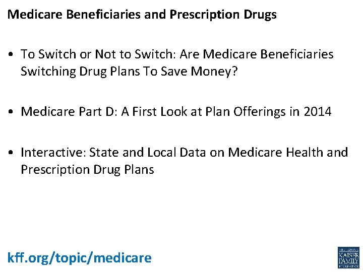 Medicare Beneficiaries and Prescription Drugs • To Switch or Not to Switch: Are Medicare