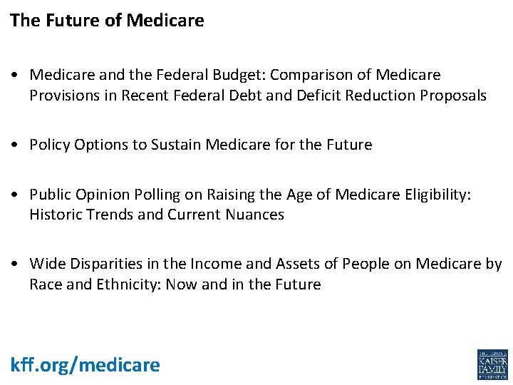 The Future of Medicare • Medicare and the Federal Budget: Comparison of Medicare Provisions