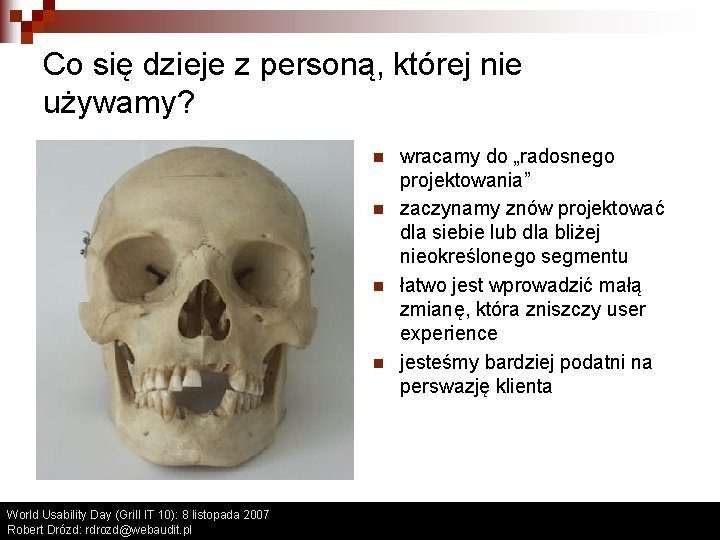 Co się dzieje z personą, której nie używamy? n n World Usability Day (Grill Co się dzieje z personą, której nie używamy? n n World Usability Day (Grill