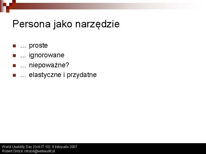 Persona jako narzędzie n n … proste … ignorowane … niepoważne? … elastyczne i Persona jako narzędzie n n … proste … ignorowane … niepoważne? … elastyczne i