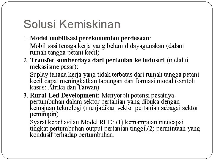 Solusi Kemiskinan 1. Model mobilisasi perekonomian perdesaan: Mobilisasi tenaga kerja yang belum didayagunakan (dalam