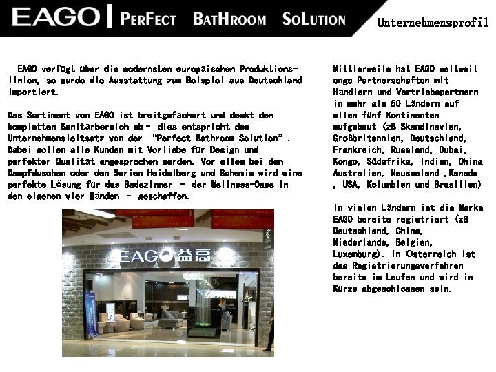 Unternehmensprofil EAGO verfügt über die modernsten europäischen Produktionslinien, so wurde die Ausstattung zum Beispiel Unternehmensprofil EAGO verfügt über die modernsten europäischen Produktionslinien, so wurde die Ausstattung zum Beispiel