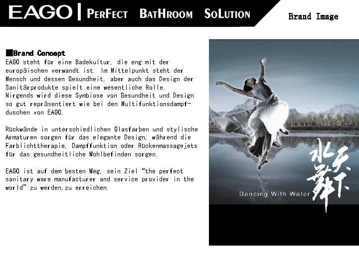 Brand Image ■Brand Concept EAGO steht für eine Badekultur, die eng mit der europäischen Brand Image ■Brand Concept EAGO steht für eine Badekultur, die eng mit der europäischen