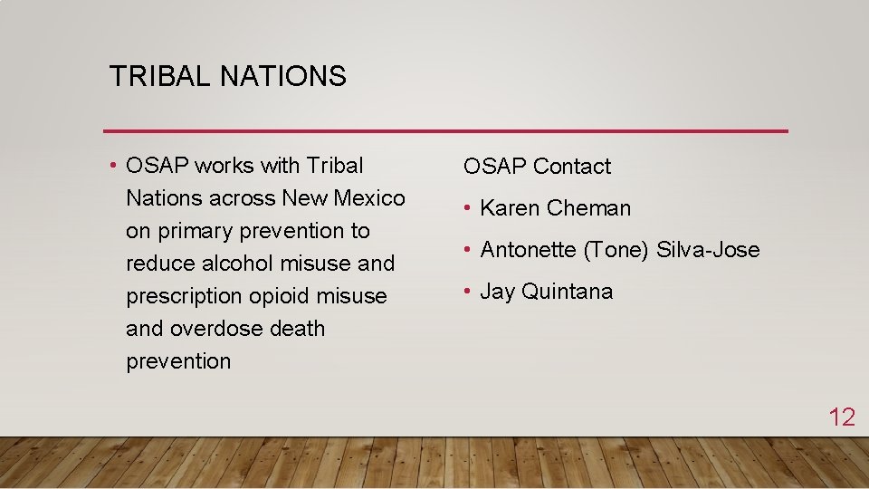 TRIBAL NATIONS • OSAP works with Tribal Nations across New Mexico on primary prevention