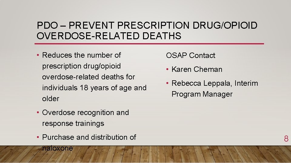 PDO – PREVENT PRESCRIPTION DRUG/OPIOID OVERDOSE-RELATED DEATHS • Reduces the number of prescription drug/opioid