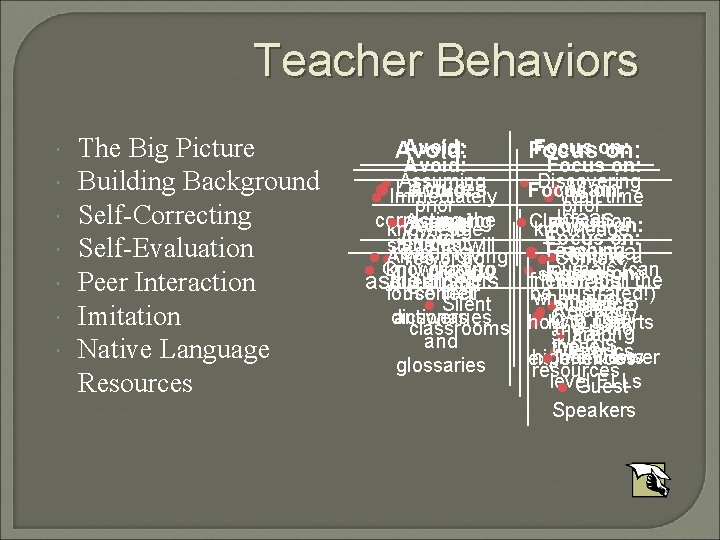 Teacher Behaviors The Big Picture Building Background Self-Correcting Self-Evaluation Peer Interaction Imitation Native Language