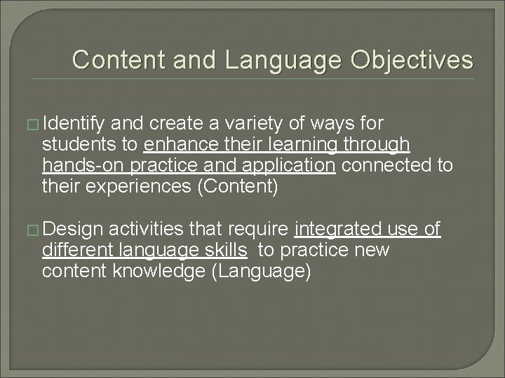 Content and Language Objectives � Identify and create a variety of ways for students