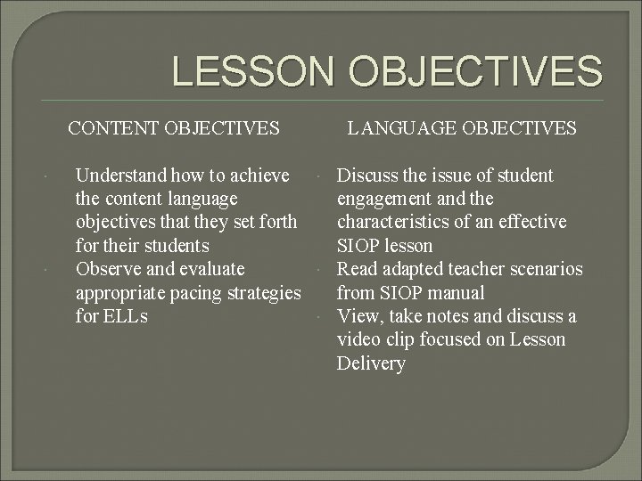LESSON OBJECTIVES CONTENT OBJECTIVES Understand how to achieve the content language objectives that they