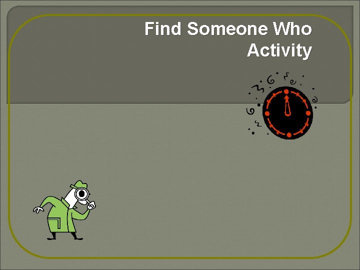 Find Someone Who Activity 