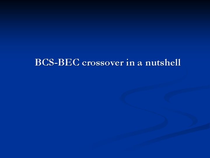 BCS-BEC crossover in a nutshell 