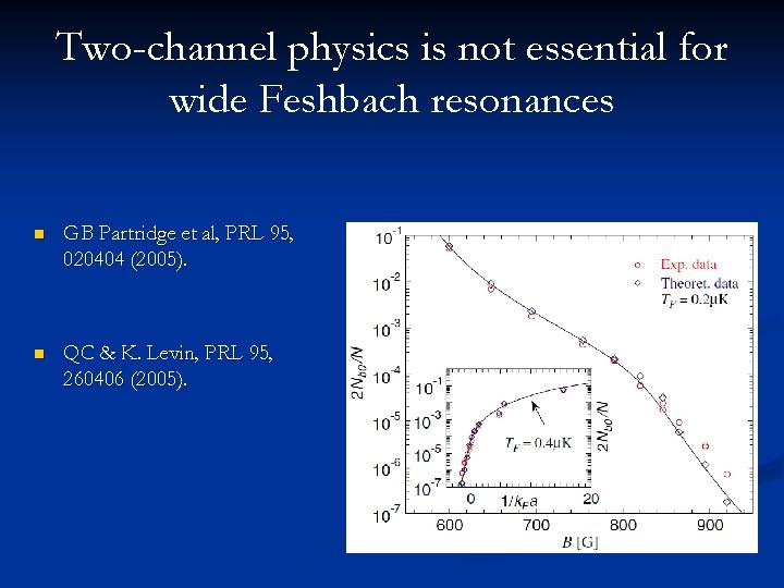 Two-channel physics is not essential for wide Feshbach resonances n GB Partridge et al,
