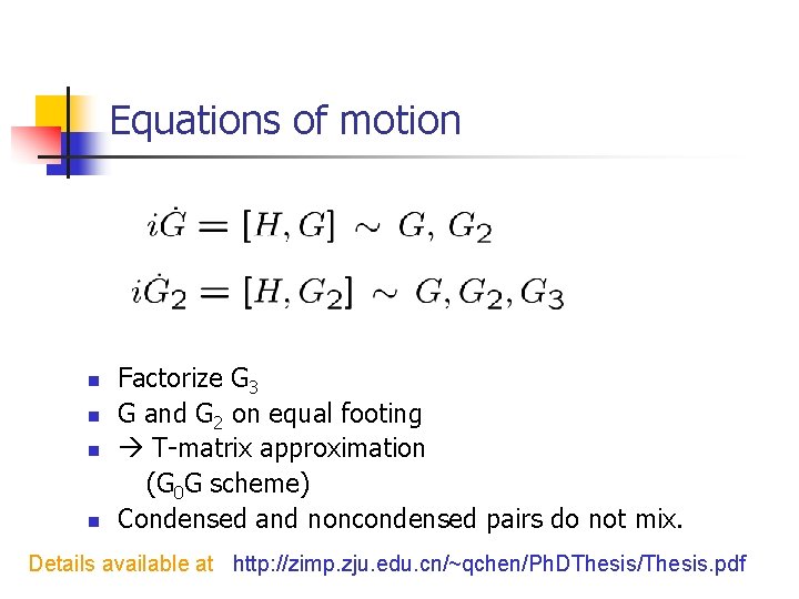 Equations of motion n n Factorize G 3 G and G 2 on equal