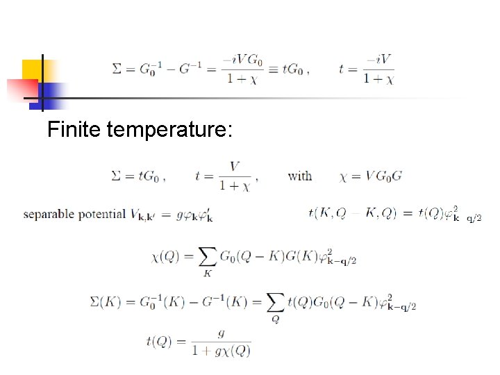 Finite temperature: 