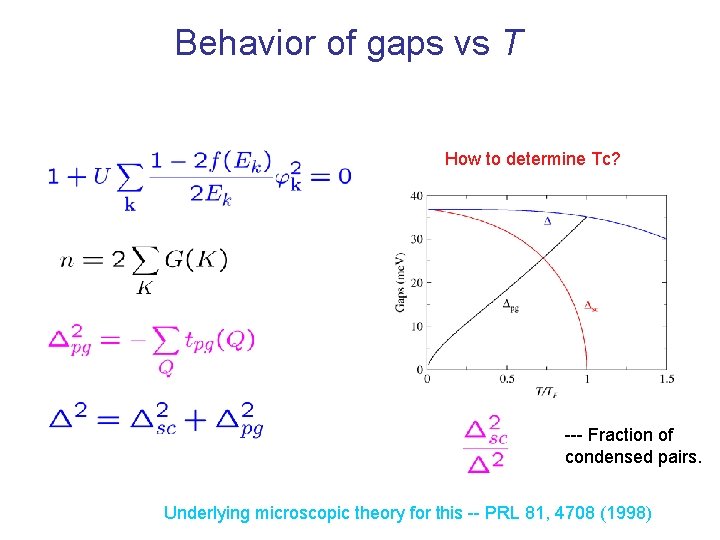 Behavior of gaps vs T How to determine Tc? --- Fraction of condensed pairs.