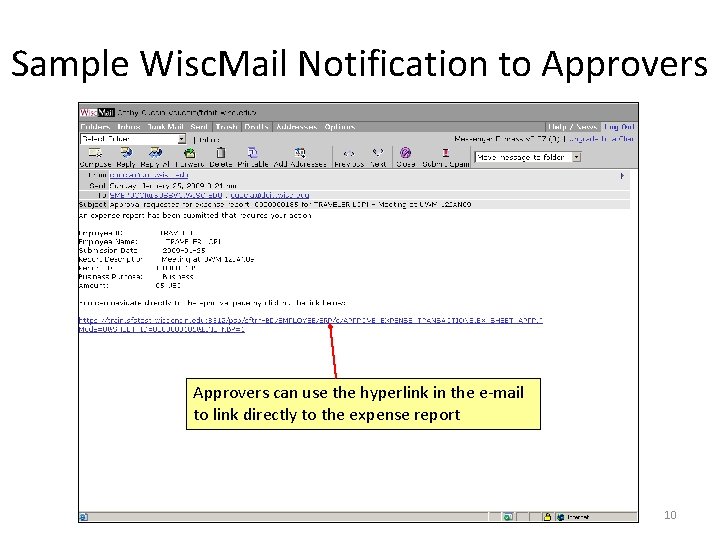 Sample Wisc. Mail Notification to Approvers can use the hyperlink in the e-mail to