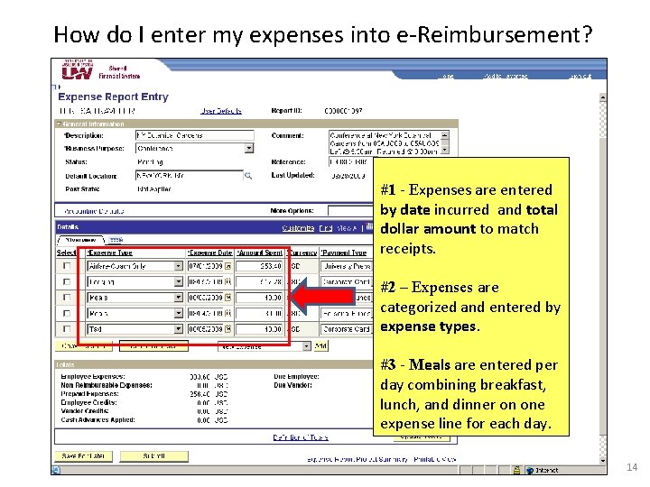 How do I enter my expenses into e-Reimbursement? #1 - Expenses are entered by