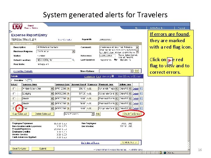 System generated alerts for Travelers If errors are found, they are marked with a