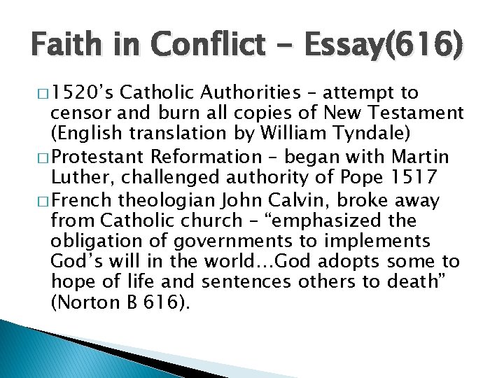 Faith in Conflict - Essay(616) � 1520’s Catholic Authorities – attempt to censor and