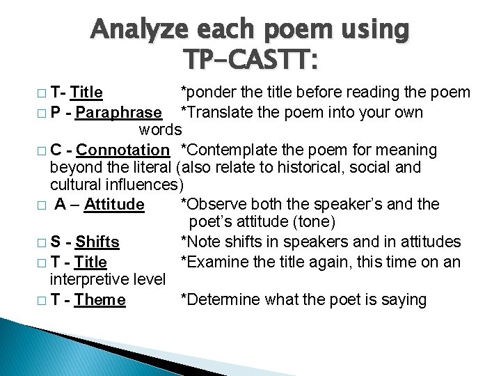 Analyze each poem using TP-CASTT: � T- Title *ponder the title before reading the