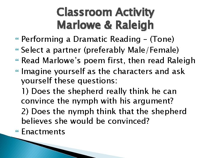 Classroom Activity Marlowe & Raleigh Performing a Dramatic Reading – (Tone) Select a partner