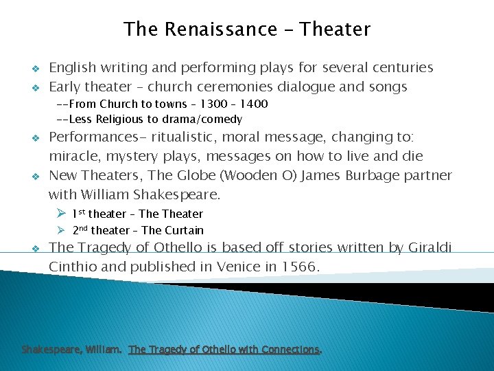 The Renaissance – Theater v v English writing and performing plays for several centuries