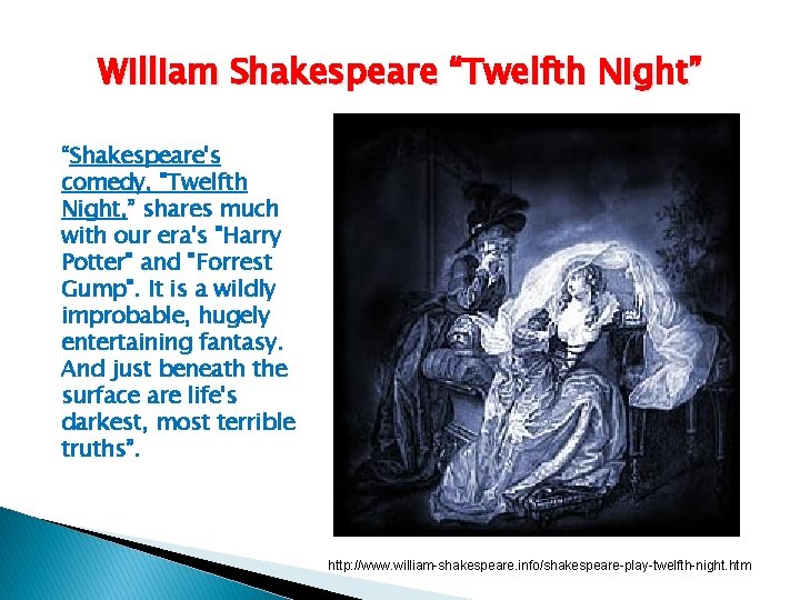 William Shakespeare “Twelfth Night” “Shakespeare's comedy, "Twelfth Night, ” shares much with our era's