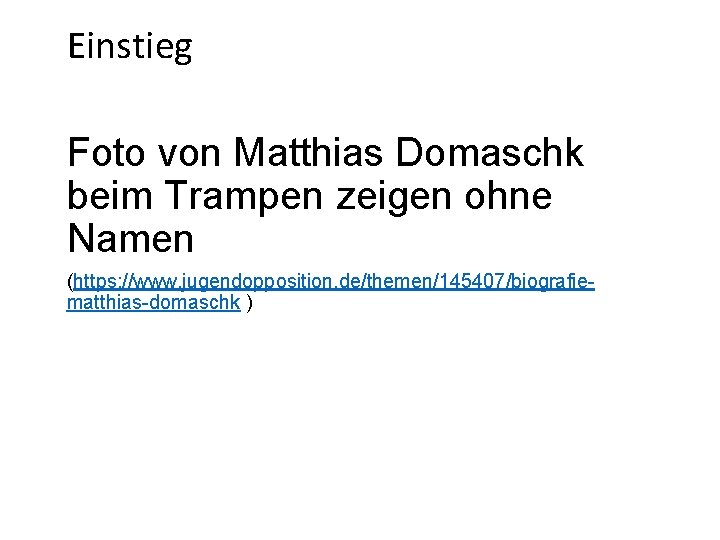 Einstieg BRD/DDR? Foto von Matthias Domaschk beim Trampen zeigen ohne Namen (https: //www. jugendopposition.