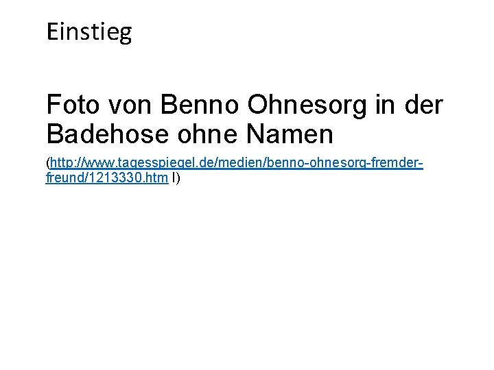 Einstieg BRD/DDR? Foto von Benno Ohnesorg in der Badehose ohne Namen (http: //www. tagesspiegel.