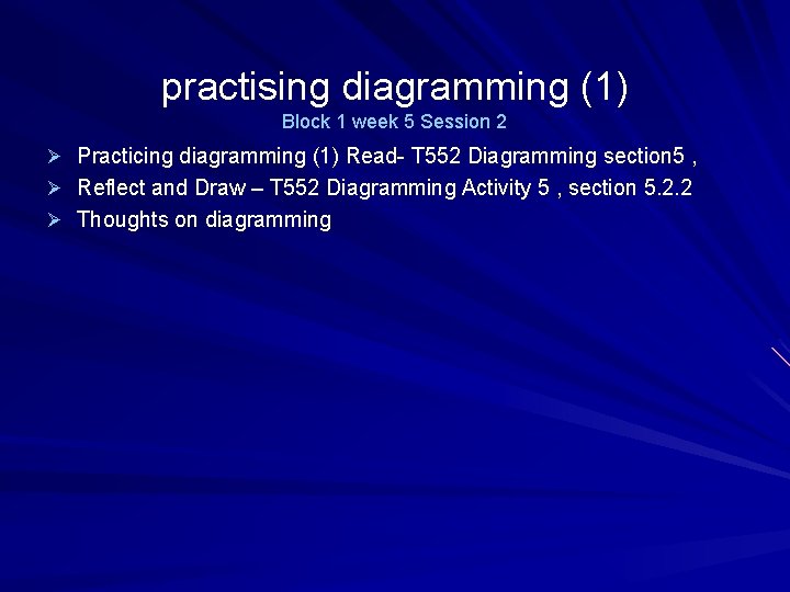 practising diagramming (1) Block 1 week 5 Session 2 Ø Practicing diagramming (1) Read- practising diagramming (1) Block 1 week 5 Session 2 Ø Practicing diagramming (1) Read-