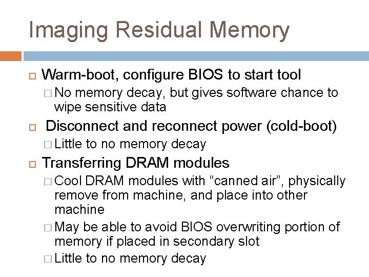 Imaging Residual Memory Warm-boot, configure BIOS to start tool � No memory decay, but