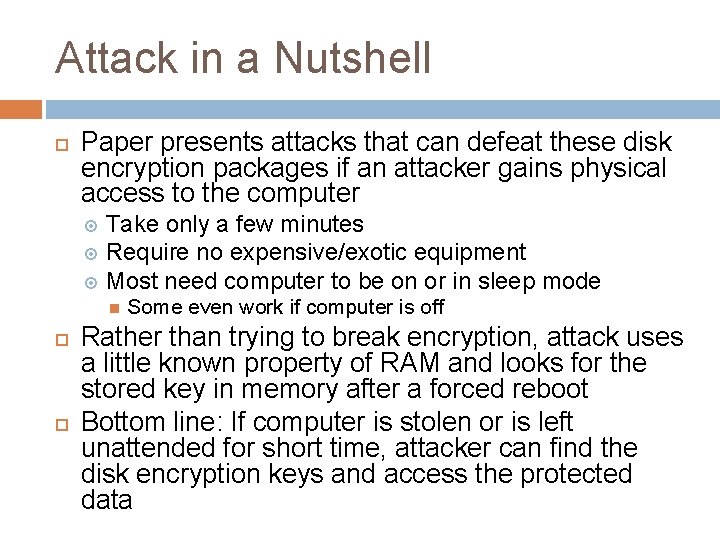 Attack in a Nutshell Paper presents attacks that can defeat these disk encryption packages