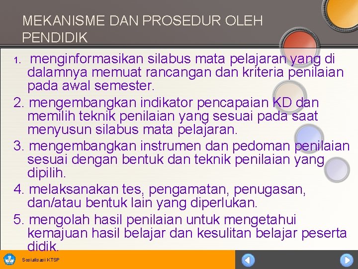 MEKANISME DAN PROSEDUR OLEH PENDIDIK 1. menginformasikan silabus mata pelajaran yang di dalamnya memuat